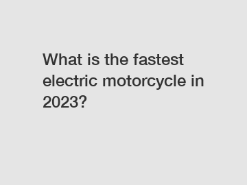 What is the fastest electric motorcycle in 2023?